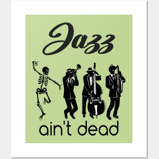 Jazz ain't Dead Posters and Art